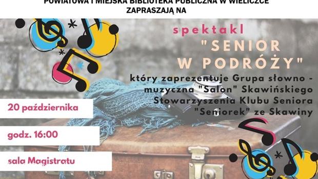 Spektakl „Senior w podry” dla wielickich seniorw