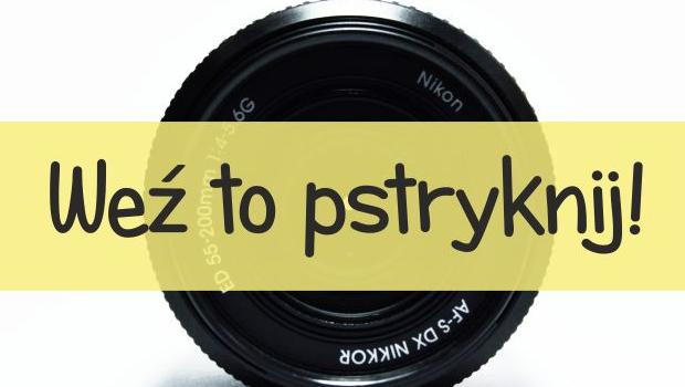 We to pstryknij! – zapisy na modzieowe warsztaty fotograficzne
