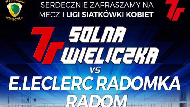Już w sobotę mecz 7R Solna Wieliczka - E.Leclerc Radomka Radom