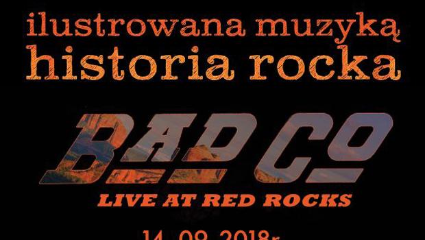 ILUSTROWANA MUZYKA HISTORIA ROCKA: Bad Company „Live at Red Rocks”