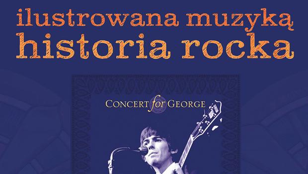 ILUSTROWANA MUZYKĄ HISTORIA ROCKA: „Concert for George”