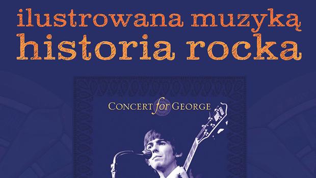 ILUSTROWANA MUZYK HISTORIA ROCKA: „Concert for George”
