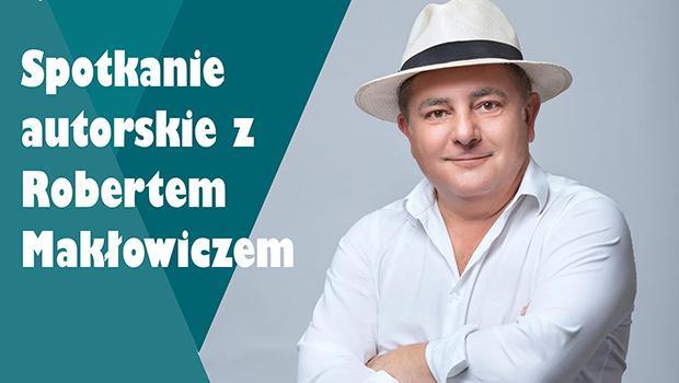 Spotkanie z Robertem Makowiczem