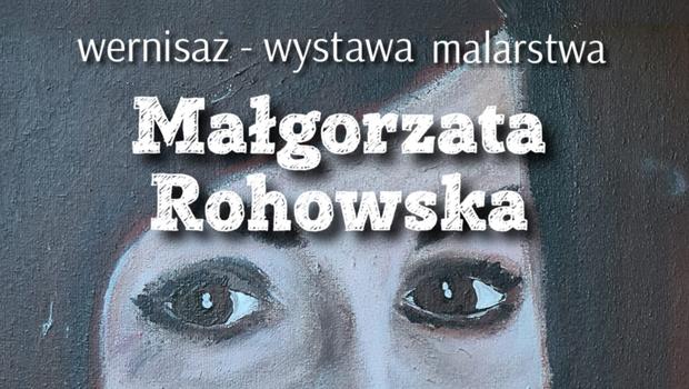 WYSTAWA MAGORZATY ROHOWSKIEJ - 