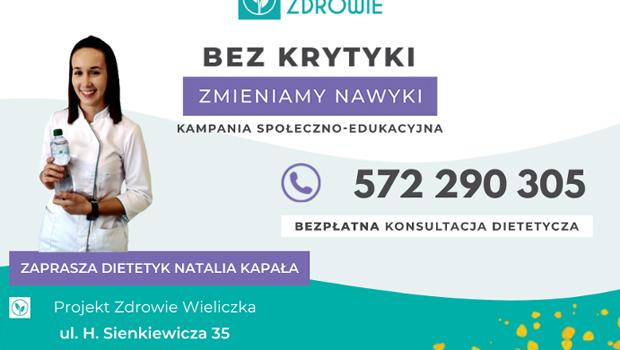 BEZ KRYTYKI ZMIENIAMY NAWYKI. Bezpatne konsultacje z dietetykiem Projekt Zdrowie w Wieliczce.