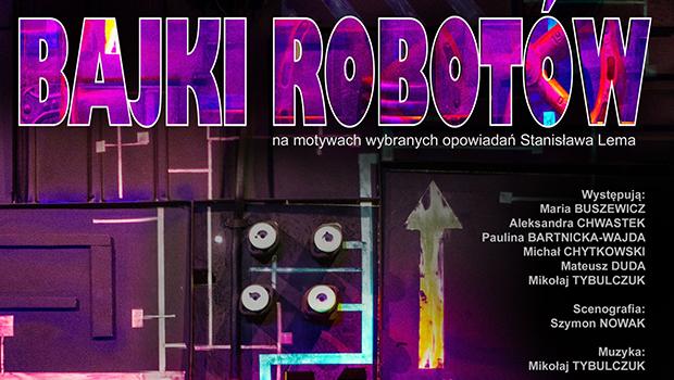 Spektakl Teatru Bynajmniej “Bajki Robotw”