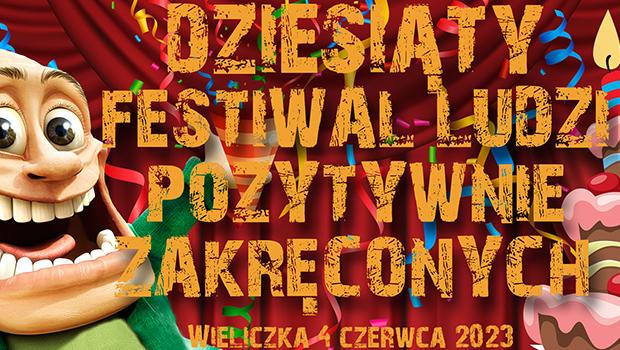 Festiwal Ludzi Pozytywnie Zakręconych wraca po przerwie do Wieliczki