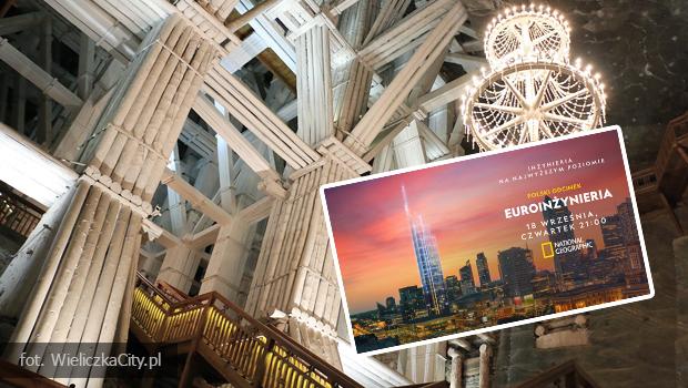 Kopalnia Soli „Wieliczka” w nowym programie „Euroinynieria” na National Geographic