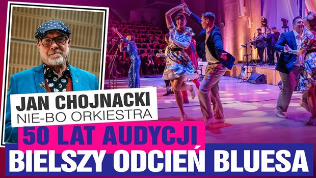 Jan Chojnacki Nie-Bo Orkiestra – 50 lat audycji „Bielszy odcie� bluesa”