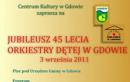 Jubileusz 45-lecia Orkiestry Dtej w Gdowie