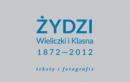 Żydzi Wieliczki i Klasna 1872–2012. Teksty i fotografie