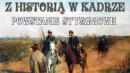 Z Histori w Kadrze: Powstanie Styczniowe