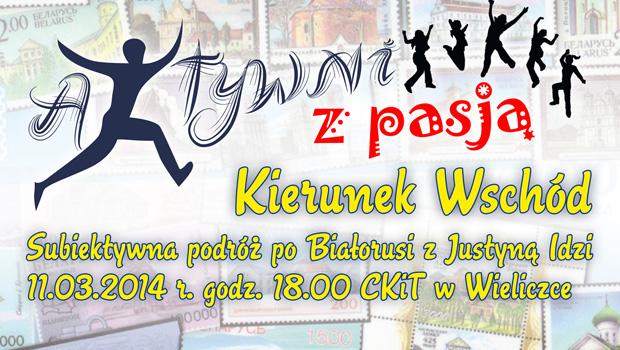 AKTYWNI Z PASJ: Kierunek Wschd. Subiektywna podr po Biaorusi z Justyn Idzi.