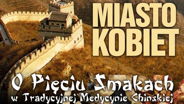 Miasto Kobiet: O Piciu Smakach w Tradycyjnej Medycynie Chiskiej