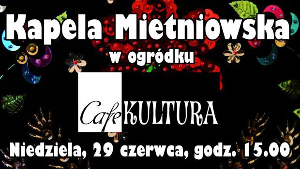 Kapela Mietniowska w ogródku Cafe KULTURA