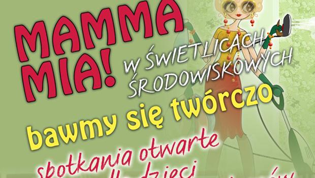 Bawmy si twrczo! Mamma Mia w wietlicach rodowiskowych