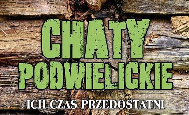 CHATY PODWIELICKIE - ich czas przedostatni