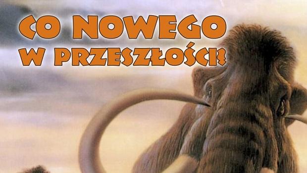 CO NOWEGO W PRZESZOCI?: Na tropie owcw mamutw