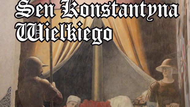 Z HISTORI W KADRZE: Sen Konstantyna Wielkiego. Dlaczego rzymski cesarz popar chrzecijastwo?”