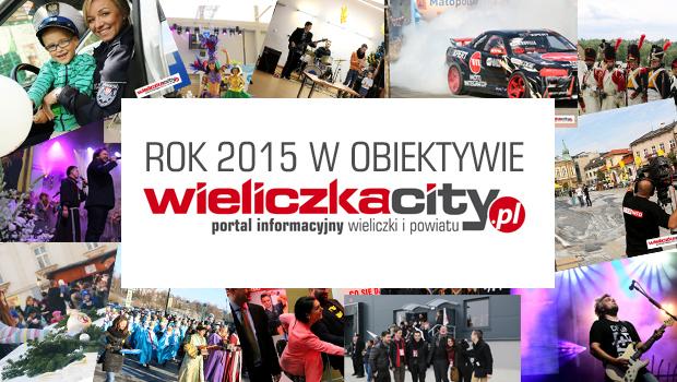Rok 2015 w obiektywie WieliczkaCity.pl