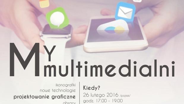 „My Multimedialni” – zapraszamy modzie na warsztaty