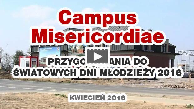 Campus Misericordiae. Przygotowania do ŚDM 2016 - kwiecień 2016 - film