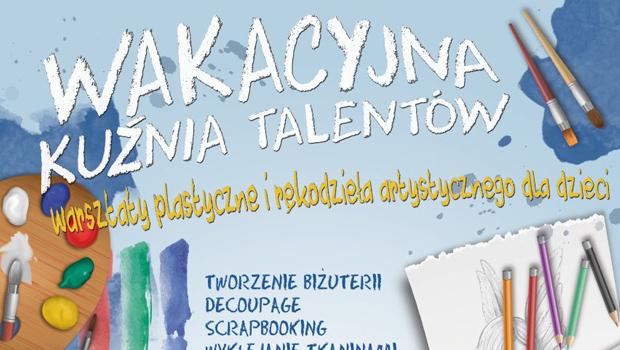 Galeria „Szkoa Grnicza” zaprasza na Wakacyjn Kunie Talentw