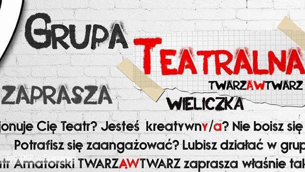 Grupa Teatralna Twarz w Twarz zaprasza!