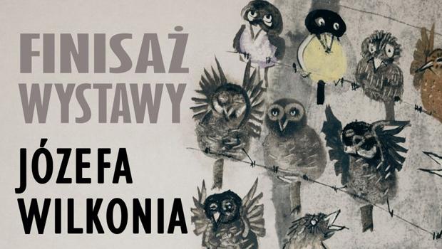 Finisa wystawy Jzefa Wilkonia