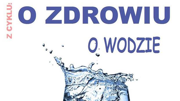 Z cyklu : O ZDROWIU
