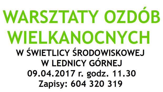 WARSZTATY OZDB WIELKANOCNYCH W LEDNICY GRNEJ